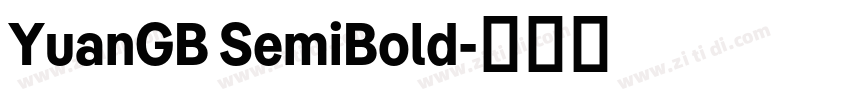 YuanGB SemiBold字体转换 YuanGB SemiBold字体转换